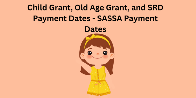 Child Grant, Old Age Grant, and SRD Payment Dates - SASSA Payment Dates November 2023- DATOS