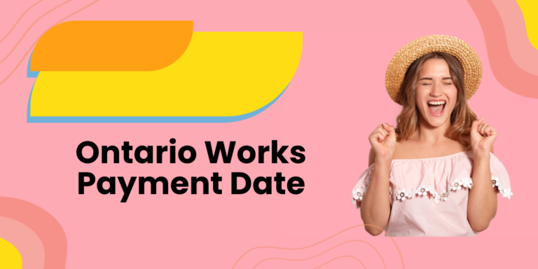 Ontario Works Payment Date: Duration and What You Need to Know- DATOS