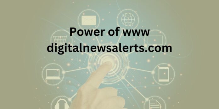 Power of www digitalnewsalerts.com