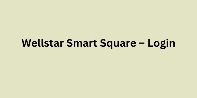 Wellstar Smart Square – Login Into Your Account