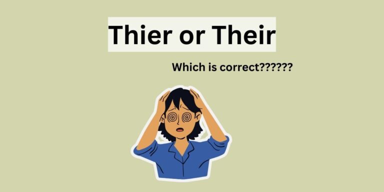 Thier or Their: Which Is Correct?