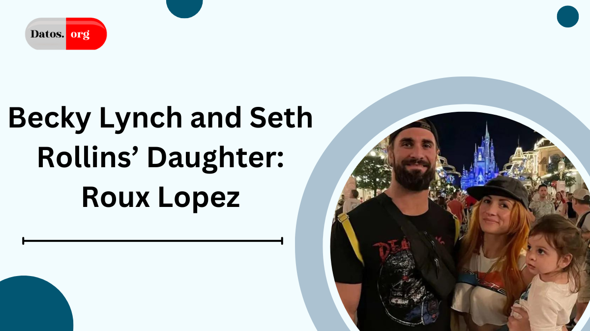 Meet Becky Lynch and Seth Rollins’ Daughter: Roux Lopez – Age and Complete Bio