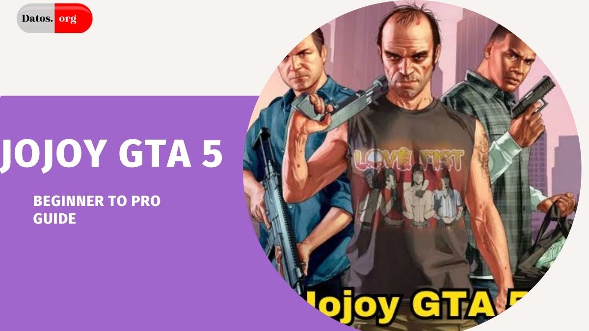 Jojoy GTA 5: The Ultimate Player’s Guide