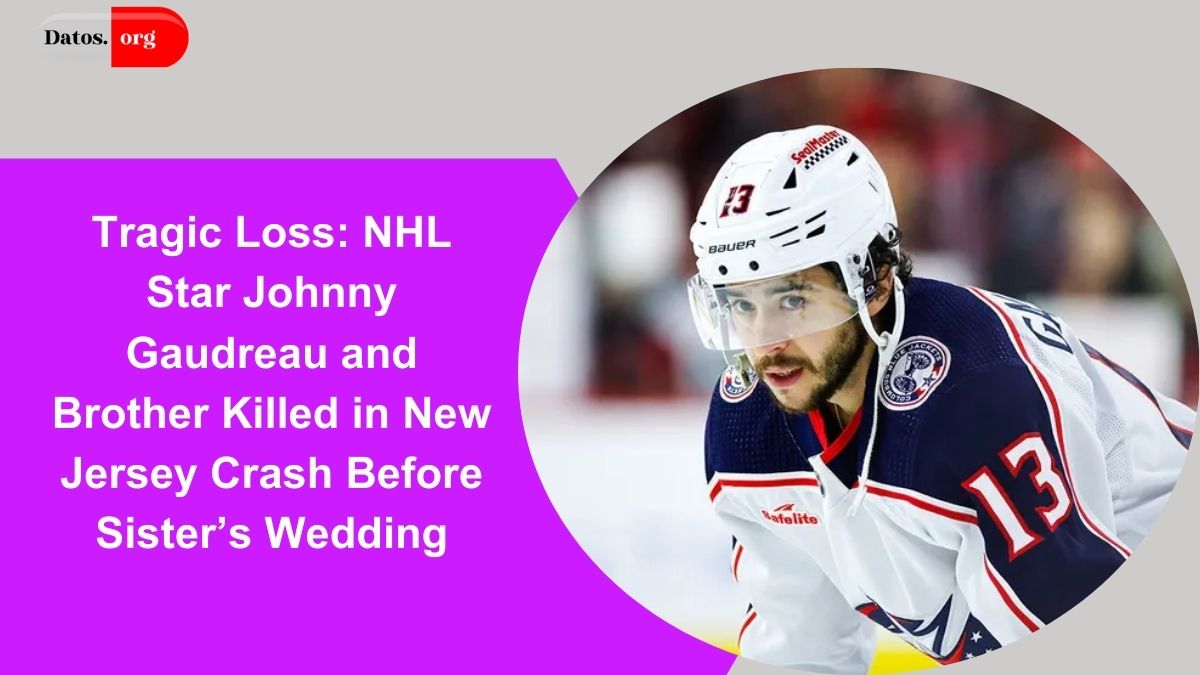 Tragic Loss: NHL Star Johnny Gaudreau and Brother Killed in New Jersey Crash Before Sister’s Wedding