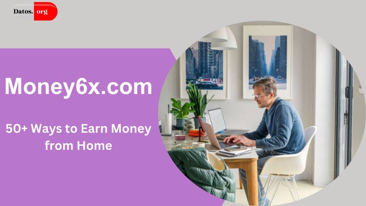 Money6x.com: 50+ Ways to Earn Money from Home