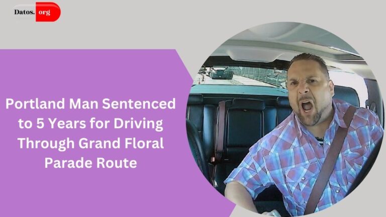 Portland Man Sentenced to 5 Years for Driving Through Grand Floral Parade Route