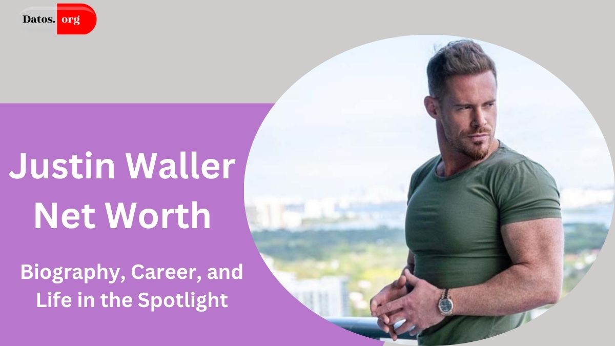 Justin Waller Net Worth: An Inspiring Journey of Resilience, Success, and Diversity