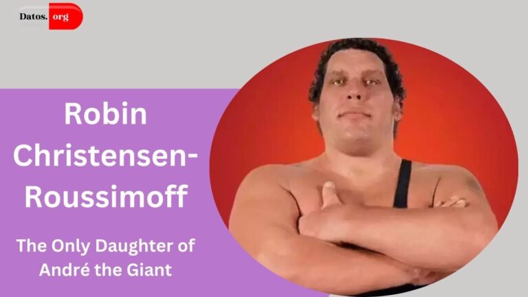 Robin Christensen-Roussimoff: The Only Daughter of André the Giant