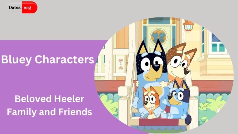 Bluey Characters: Who’s Who in the Beloved Heeler Family and Friends