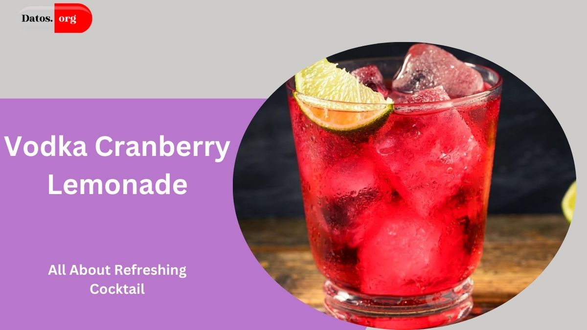 Vodka Cranberry Lemonade: The Ultimate Guide to a Refreshing Cocktail