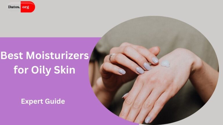 Best Moisturizers for Oily Skin: Expert Guide to Hydration Without Shine