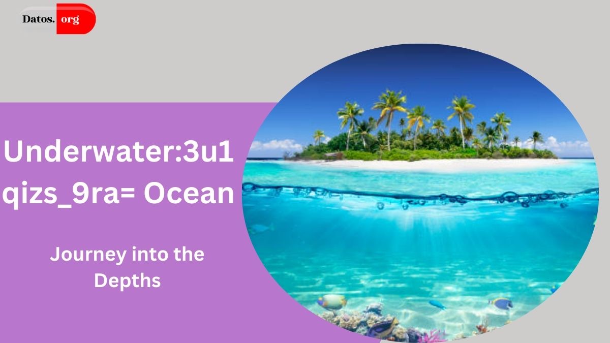 Underwater:3u1qizs_9ra= Ocean – A Journey into the Depths