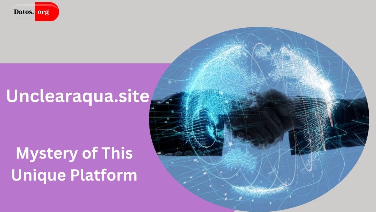 Unclearaqua.site: A Comprehensive Guide to Unraveling the Mystery of This Unique Platform