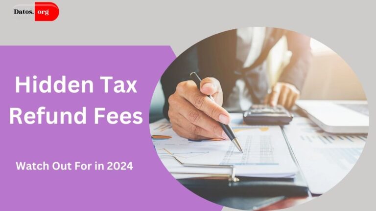 Hidden Tax Refund Fees: What to Watch Out For in 2024