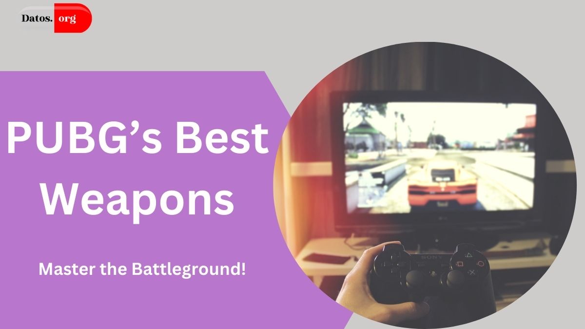 PUBG’s Best Weapons