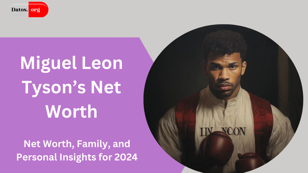 Miguel Leon Tyson’s Net Worth