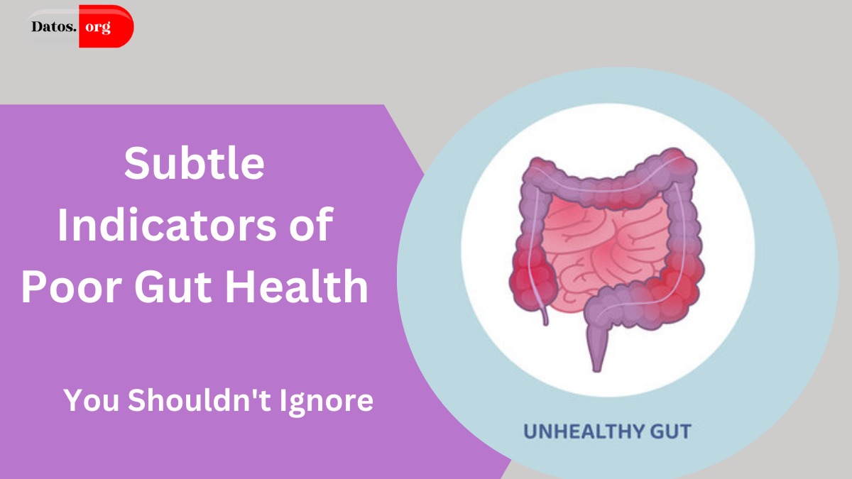 Subtle Indicators of Poor Gut Health